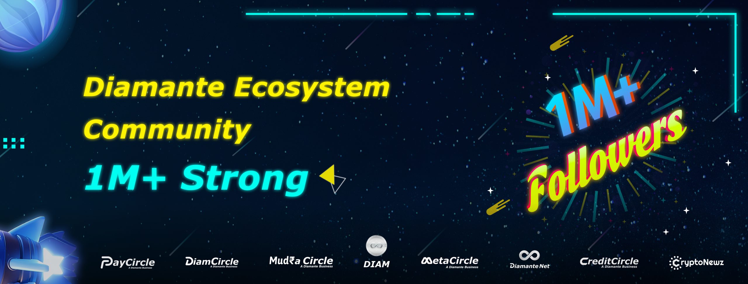 oin the cosmic celebration of the Diamante Ecosystem Community surpassing 1 million followers! Discover our vibrant network of PayCircle, DiamCircle, and more, all united under the stellar banner of innovation and connection.